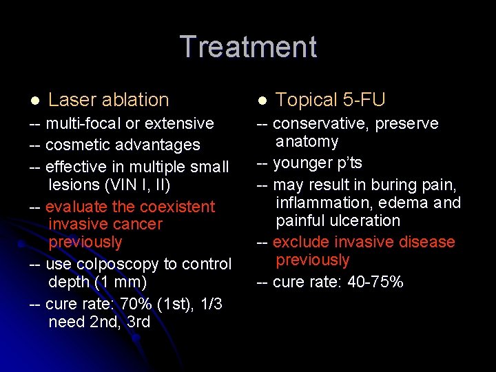 Treatment l Laser ablation -- multi-focal or extensive -- cosmetic advantages -- effective in