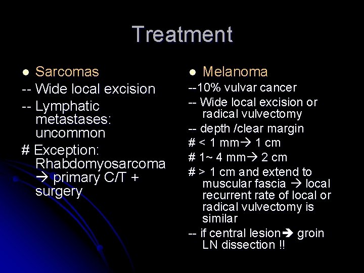 Treatment Sarcomas -- Wide local excision -- Lymphatic metastases: uncommon # Exception: Rhabdomyosarcoma primary