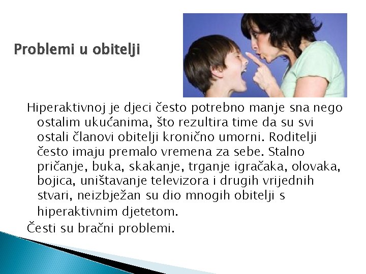 Problemi u obitelji Hiperaktivnoj je djeci često potrebno manje sna nego ostalim ukućanima, što