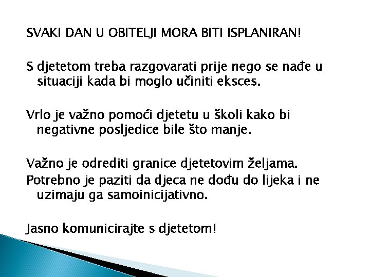 SVAKI DAN U OBITELJI MORA BITI ISPLANIRAN! S djetetom treba razgovarati prije nego se