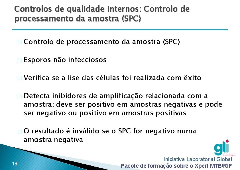 Controlos de qualidade internos: Controlo de processamento da amostra (SPC) � Esporos não infecciosos