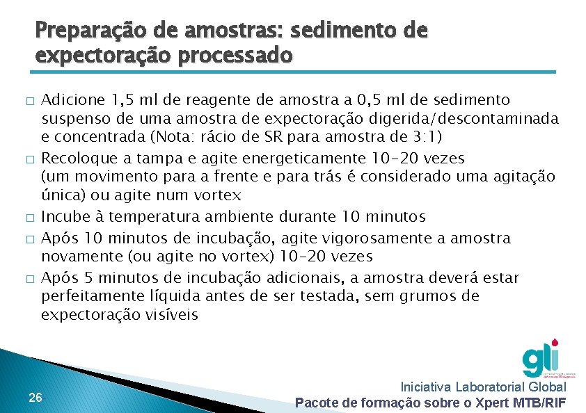 Preparação de amostras: sedimento de expectoração processado � � � Adicione 1, 5 ml