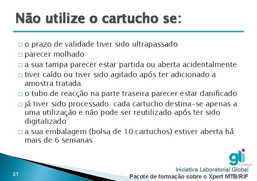 Não utilize o cartucho se: o prazo de validade tiver sido ultrapassado � parecer