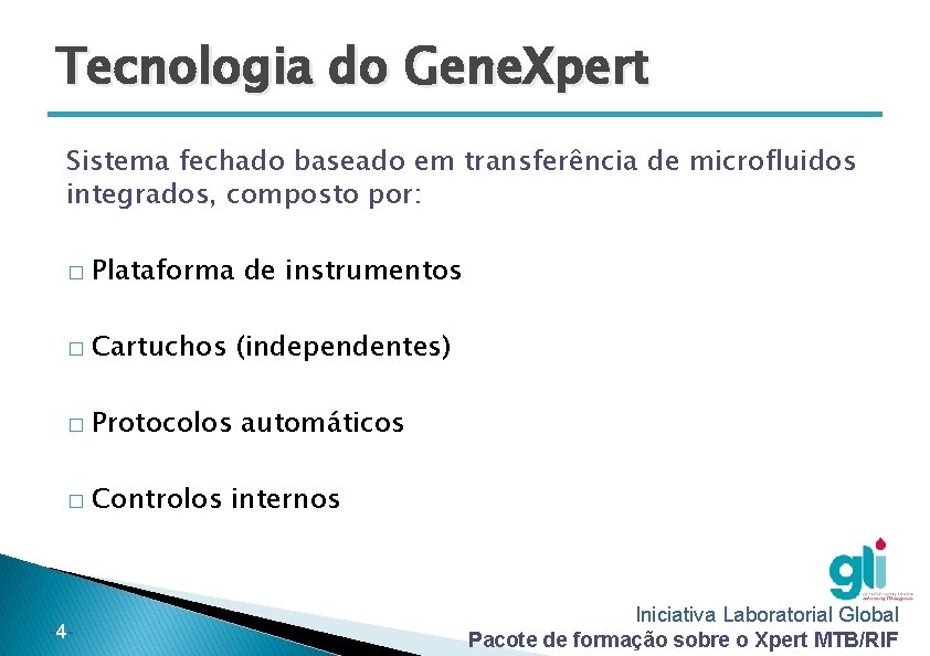 Tecnologia do Gene. Xpert Sistema fechado baseado em transferência de microfluidos integrados, composto por: