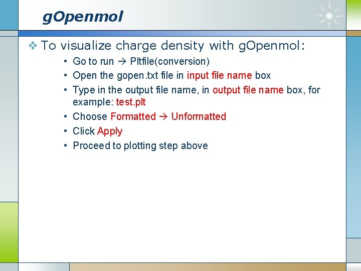 g. Openmol v To visualize charge density with g. Openmol: • Go to run