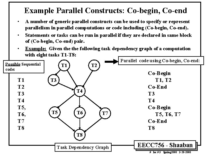 Example Parallel Constructs: Co-begin, Co-end • • • A number of generic parallel constructs