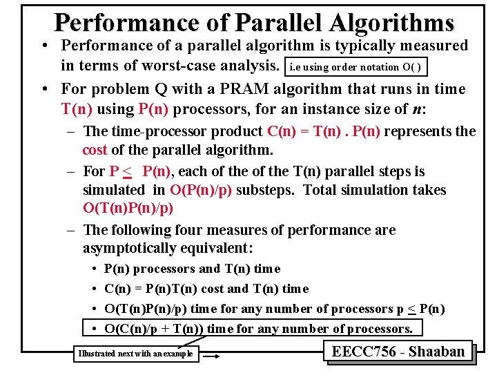 Performance of Parallel Algorithms • Performance of a parallel algorithm is typically measured in