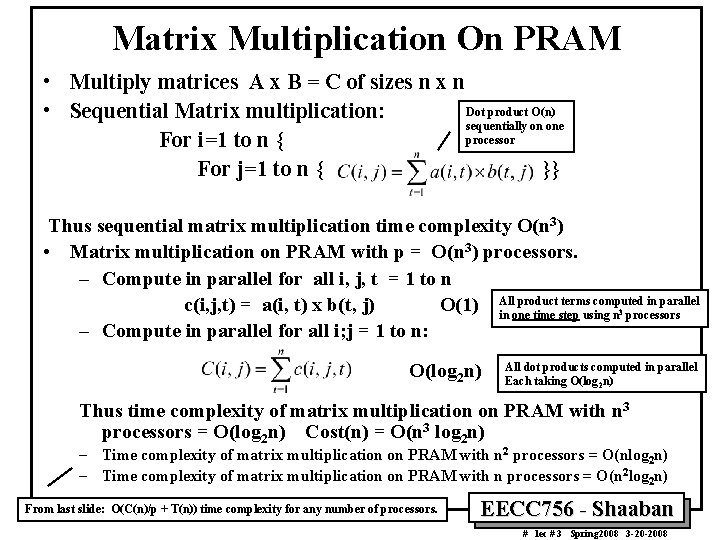Matrix Multiplication On PRAM • Multiply matrices A x B = C of sizes