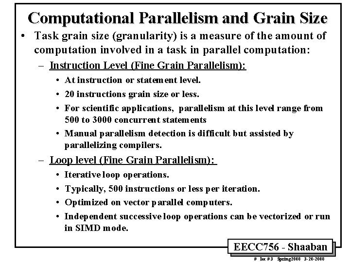 Computational Parallelism and Grain Size • Task grain size (granularity) is a measure of