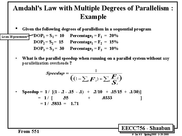 Amdahl's Law with Multiple Degrees of Parallelism : Example • Given the following degrees
