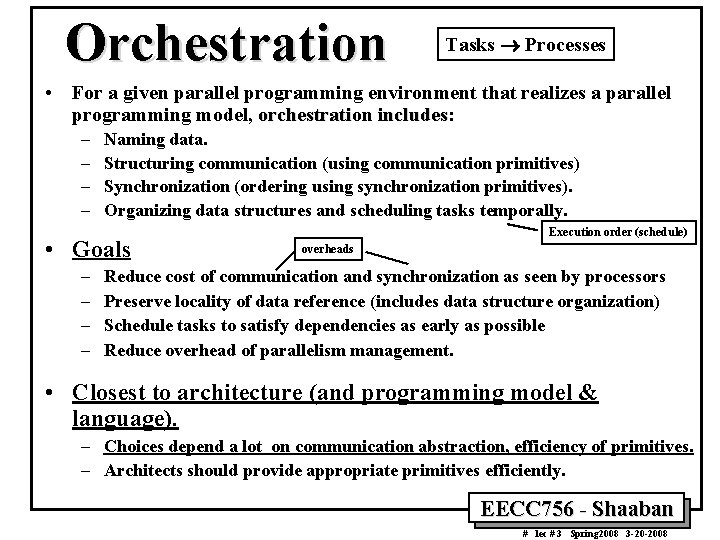 Orchestration Tasks ® Processes • For a given parallel programming environment that realizes a