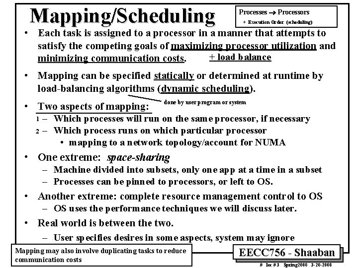 Mapping/Scheduling Processes ® Processors + Execution Order (scheduling) • Each task is assigned to