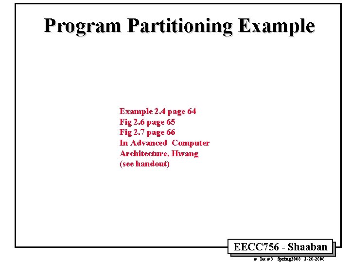 Program Partitioning Example 2. 4 page 64 Fig 2. 6 page 65 Fig 2.