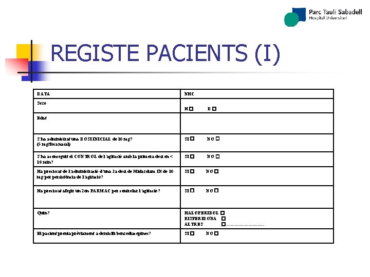 REGISTE PACIENTS (I) DATA NHC Sexe H� D� S’ha administrat una DOSI INICIAL de