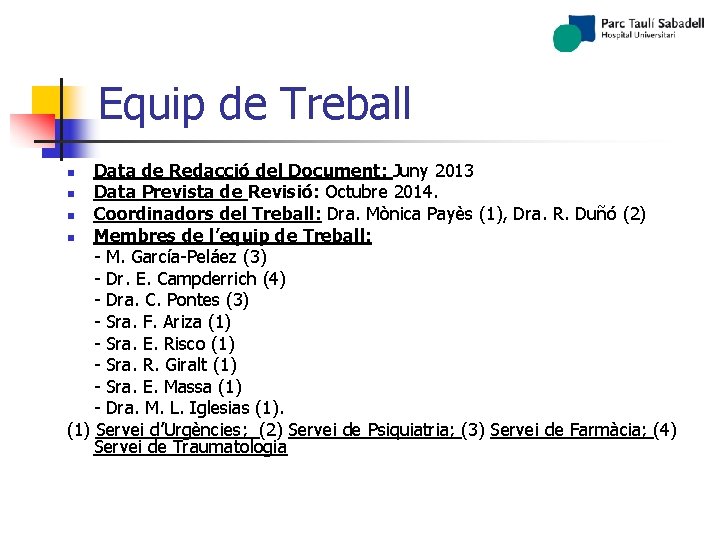 Equip de Treball Data de Redacció del Document: Juny 2013 n Data Prevista de