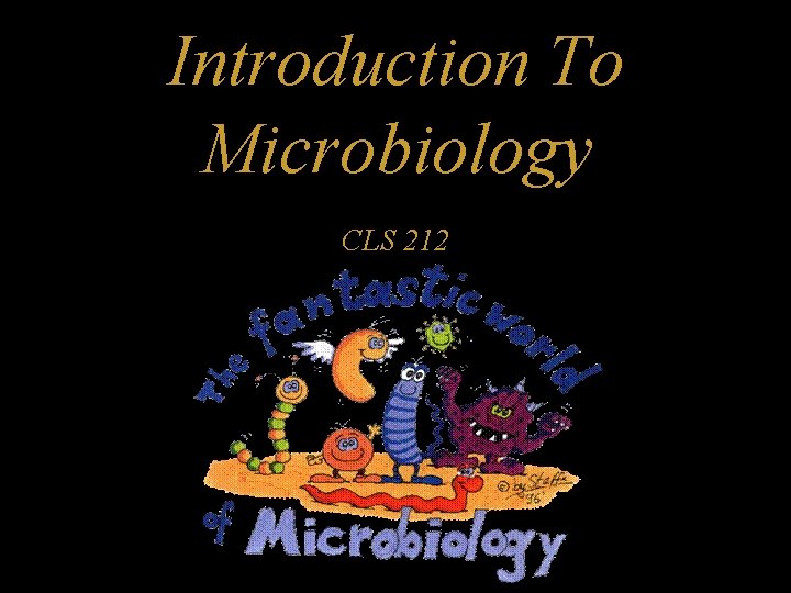 Introduction To Microbiology CLS 212 