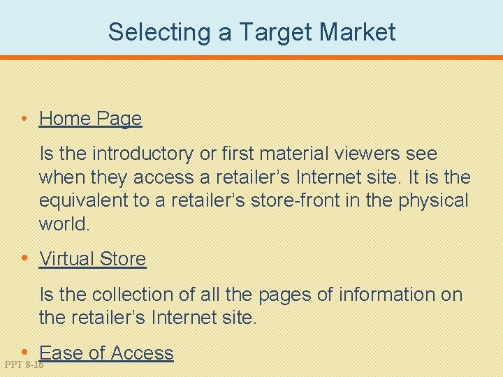 Selecting a Target Market • Home Page Is the introductory or first material viewers