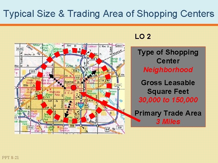 Typical Size & Trading Area of Shopping Centers LO 2 Type of Shopping Center