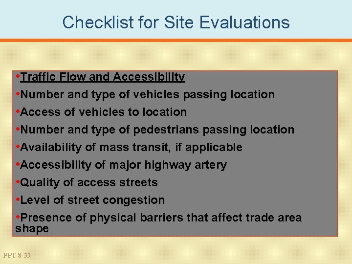 Checklist for Site Evaluations • Traffic Flow and Accessibility • Number and type of