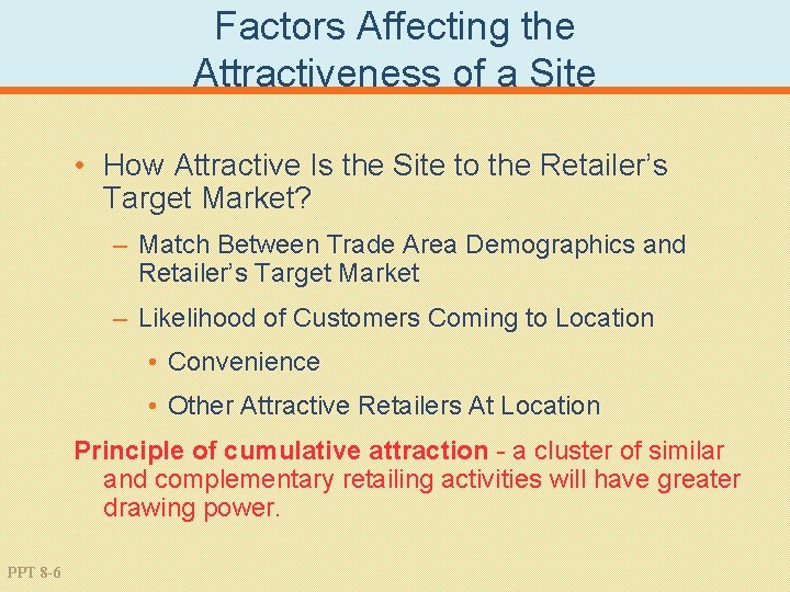 Factors Affecting the Attractiveness of a Site • How Attractive Is the Site to