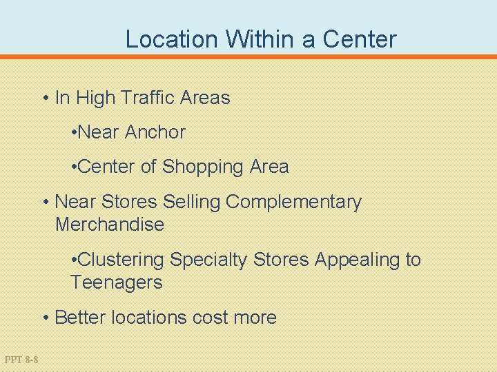 Location Within a Center • In High Traffic Areas • Near Anchor • Center