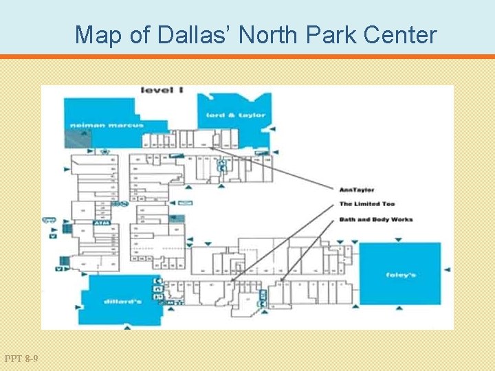 Map of Dallas’ North Park Center PPT 8 -9 