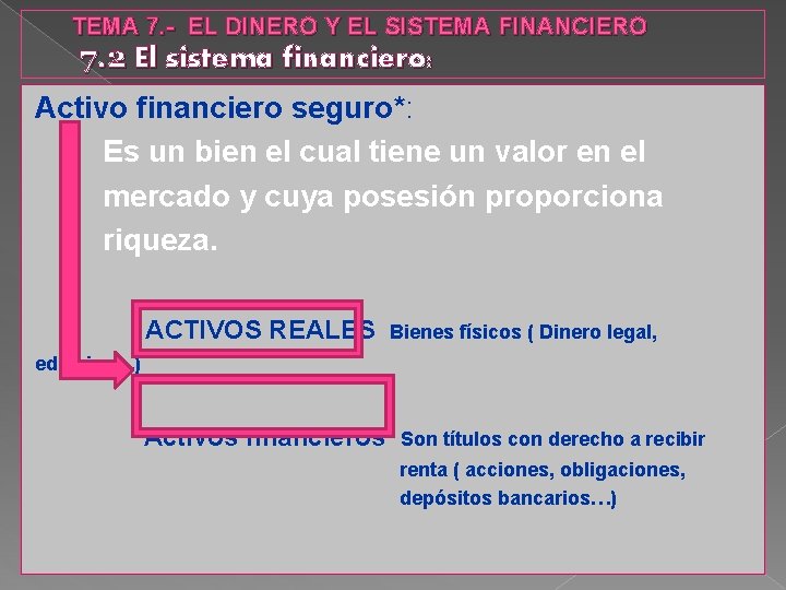 TEMA 7. - EL DINERO Y EL SISTEMA FINANCIERO 7. 2 El sistema financiero: