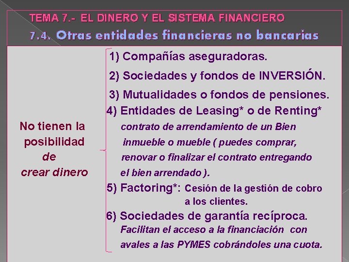 TEMA 7. - EL DINERO Y EL SISTEMA FINANCIERO 7. 4. Otras entidades financieras