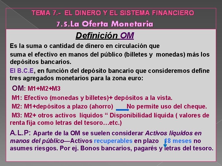 TEMA 7. - EL DINERO Y EL SISTEMA FINANCIERO 7. 5. La Oferta