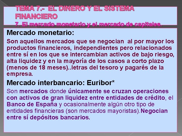 TEMA 7. - EL DINERO Y EL SISTEMA FINANCIERO 7. El mercado monetario y