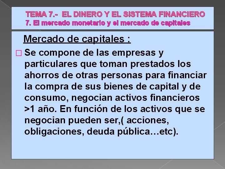 TEMA 7. - EL DINERO Y EL SISTEMA FINANCIERO 7. El mercado monetario y