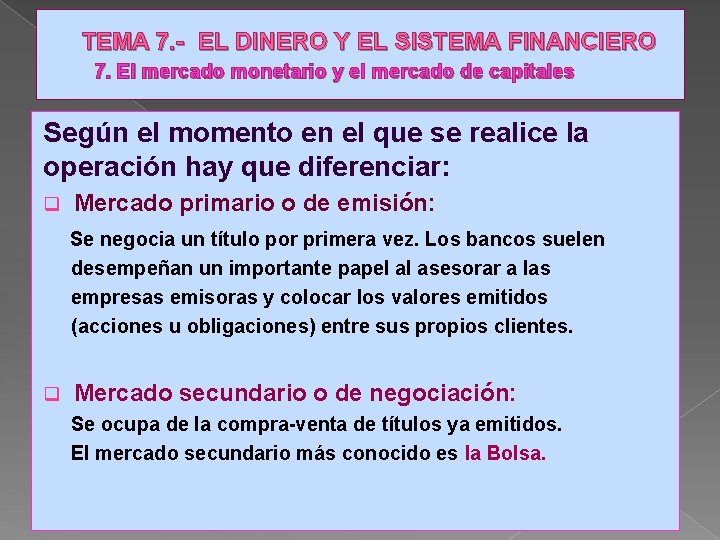 TEMA 7. - EL DINERO Y EL SISTEMA FINANCIERO 7. El mercado monetario y