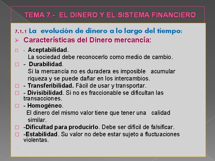 TEMA 7. - EL DINERO Y EL SISTEMA FINANCIERO 7. 1. 1 La evolución