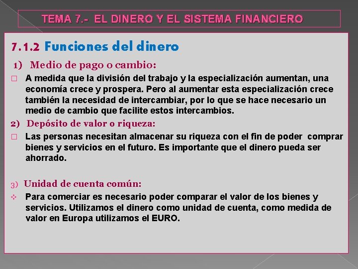 TEMA 7. - EL DINERO Y EL SISTEMA FINANCIERO 7. 1. 2 Funciones del