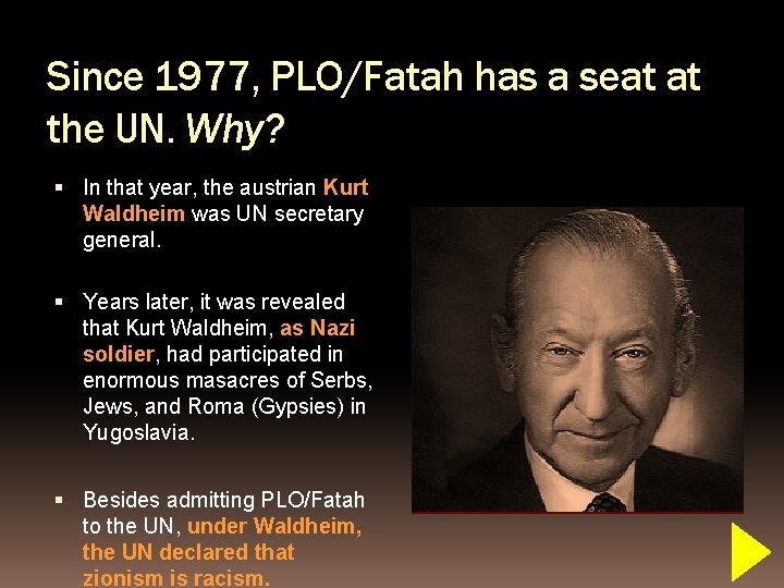 Since 1977, PLO/Fatah has a seat at the UN. Why? In that year, the