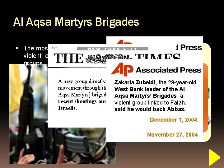 Al Aqsa Martyrs Brigades The most fearsome and violent of Palestinian terrorist groups …scores