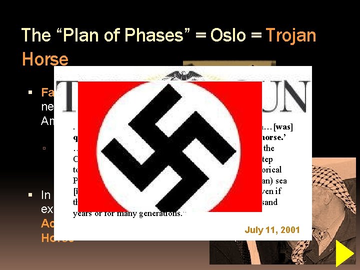 The “Plan of Phases” = Oslo = Trojan Horse Faisal Husseini, great nephew of