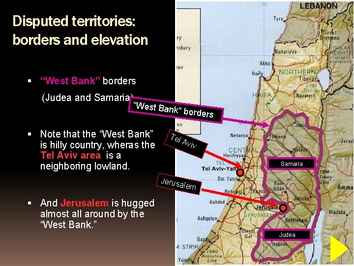 Disputed territories: borders and elevation “West Bank” borders (Judea and Samaria) “West Ba nk”