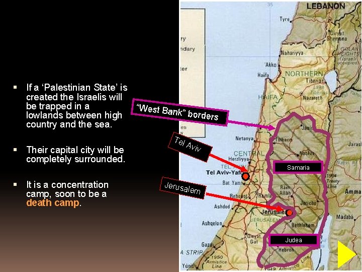  If a ‘Palestinian State’ is created the Israelis will be trapped in a