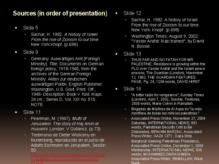 Sources (in order of presentation) Slide 12 Slide 5 Slide 9 Sachar, H. 1982.