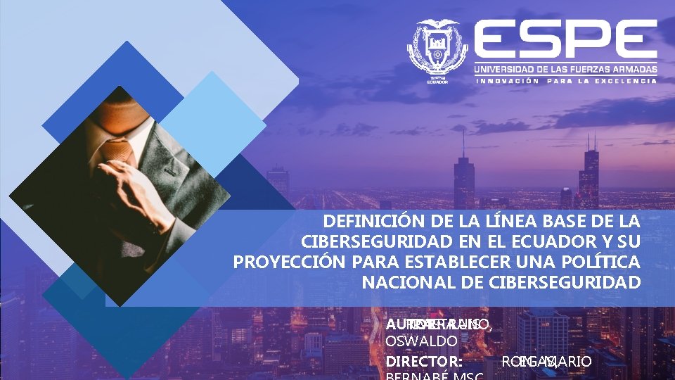 DEFINICIÓN DE LA LÍNEA BASE DE LA CIBERSEGURIDAD EN EL ECUADOR Y SU PROYECCIÓN