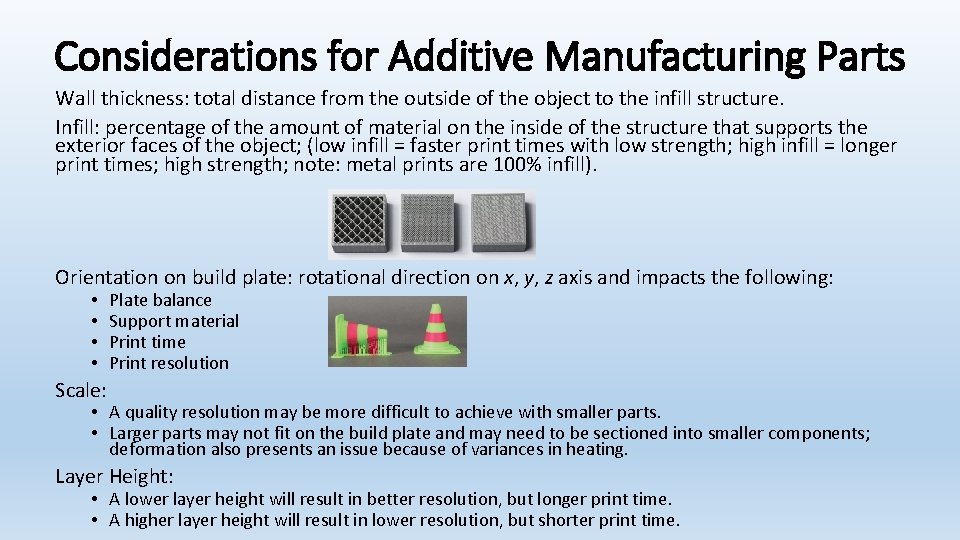 Considerations for Additive Manufacturing Parts Wall thickness: total distance from the outside of the