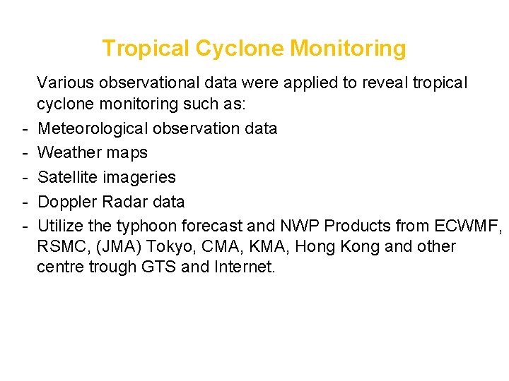 Tropical Cyclone Monitoring - Various observational data were applied to reveal tropical cyclone monitoring