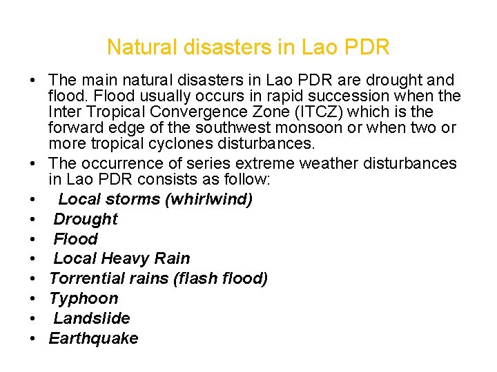 Natural disasters in Lao PDR • The main natural disasters in Lao PDR are