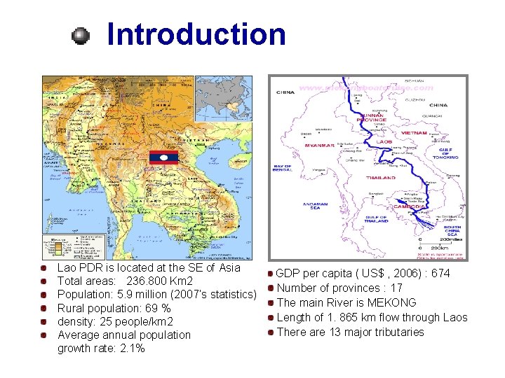 Introduction Lao PDR is located at the SE of Asia Total areas: 236. 800