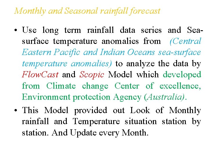 Monthly and Seasonal rainfall forecast • Use long term rainfall data series and Seasurface