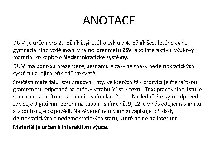 ANOTACE DUM je určen pro 2. ročník čtyřletého cyklu a 4. ročník šestiletého cyklu