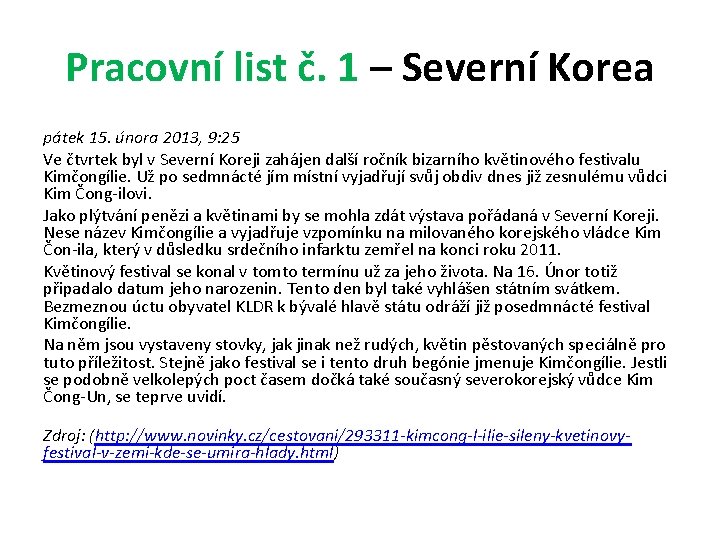 Pracovní list č. 1 – Severní Korea pátek 15. února 2013, 9: 25 Ve