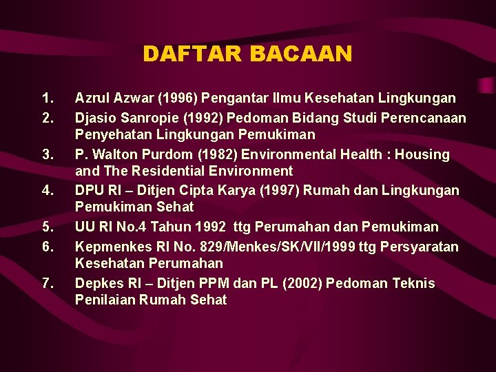 DAFTAR BACAAN 1. 2. 3. 4. 5. 6. 7. Azrul Azwar (1996) Pengantar Ilmu