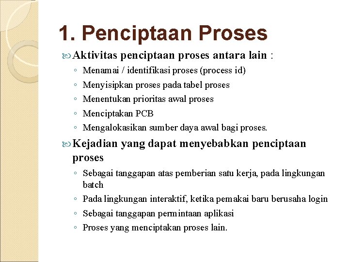1. Penciptaan Proses Aktivitas ◦ ◦ ◦ penciptaan proses antara lain : Menamai /